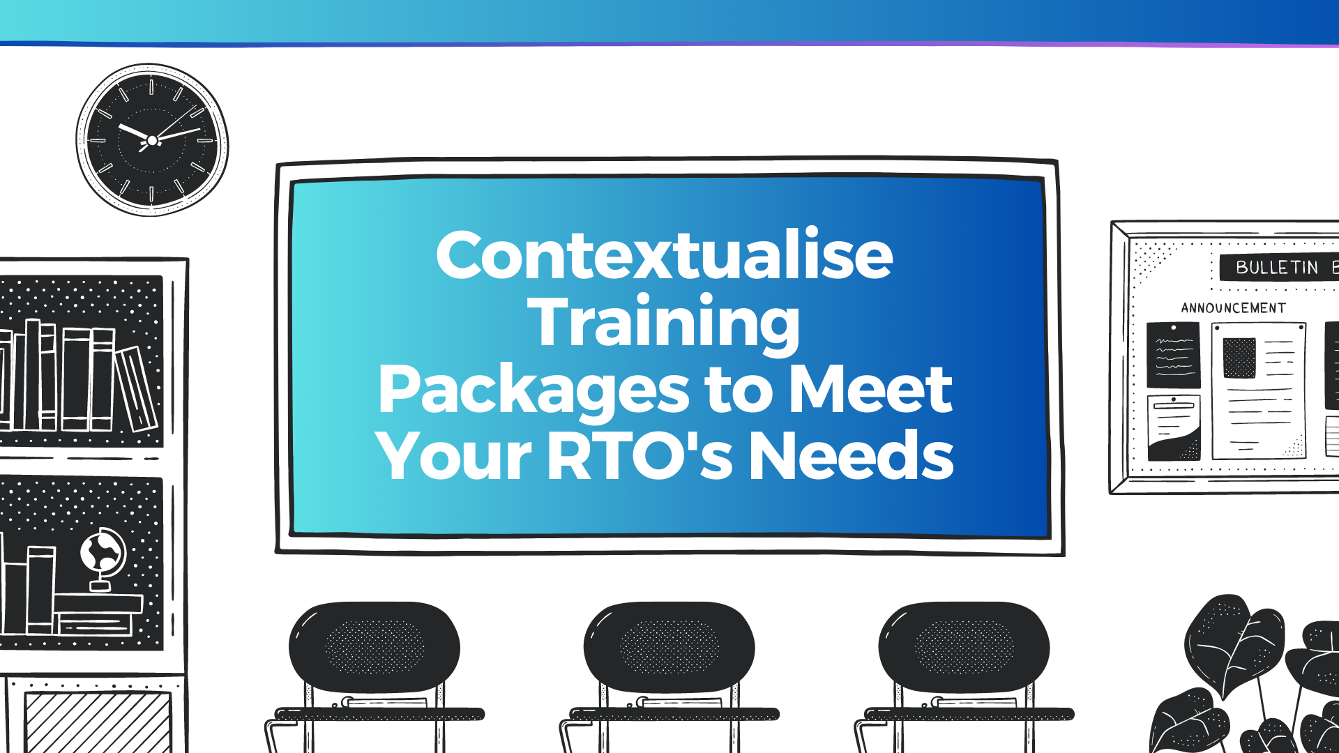 How to Contextualise Training Packages to Meet Your RTO's Needs