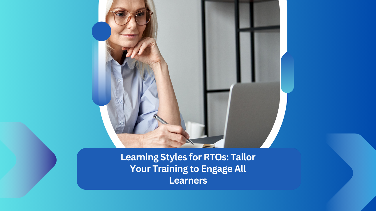 Learning Styles for RTOs: Tailor Your Training to Engage All Learners