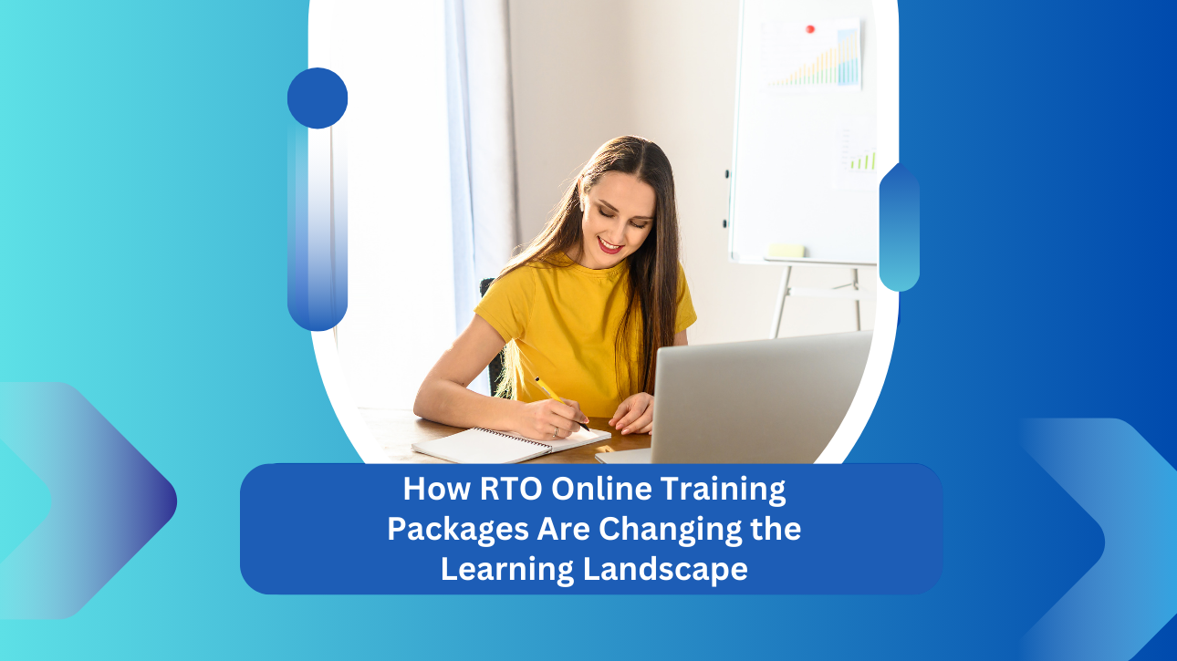 How RTO Online Training Packages Are Changing the Learning Landscape