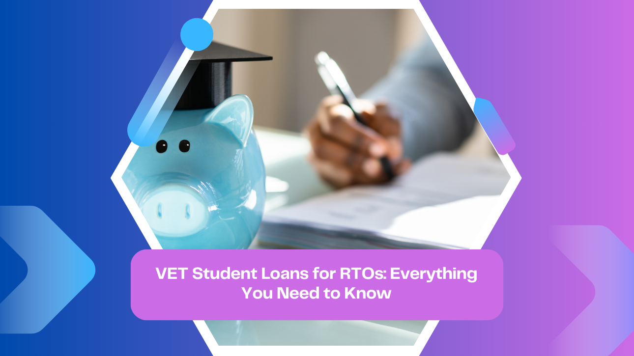 VET Student Loans for RTOs: Everything You Need to Know