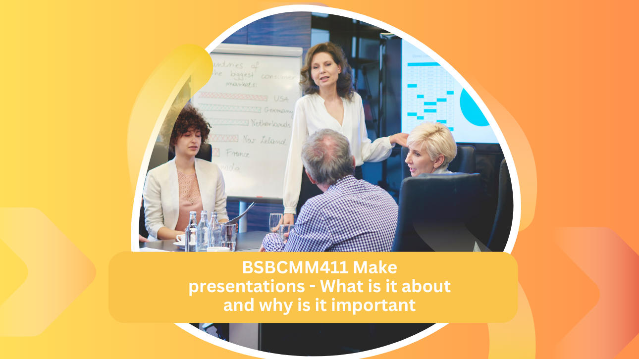 BSBCMM411 Make Presentations
