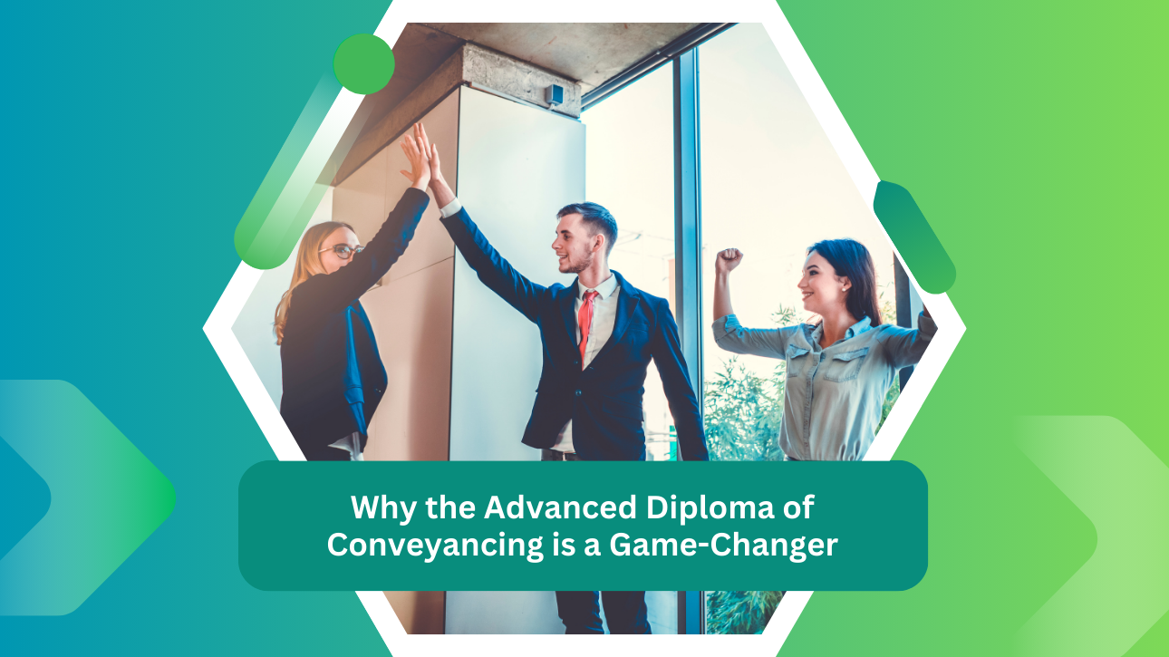 Introduction The Advanced Diploma of Conveyancing is more than just a nationally recognised qualification; it is a gateway to a significant role in the legal services conveyancing sector.