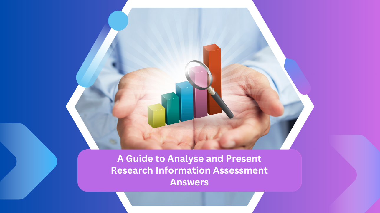 A Guide to Analyse and Present Research Information Assessment Answers