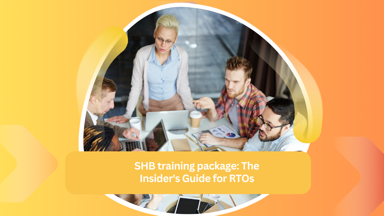 SHB training package: The Insider's Guide for RTOs